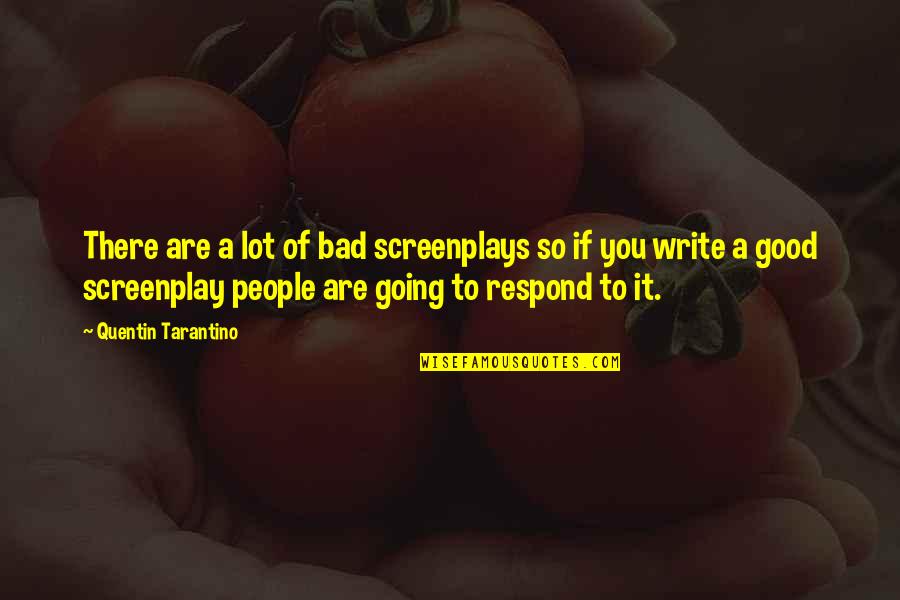 Entrepierna In English Quotes By Quentin Tarantino: There are a lot of bad screenplays so