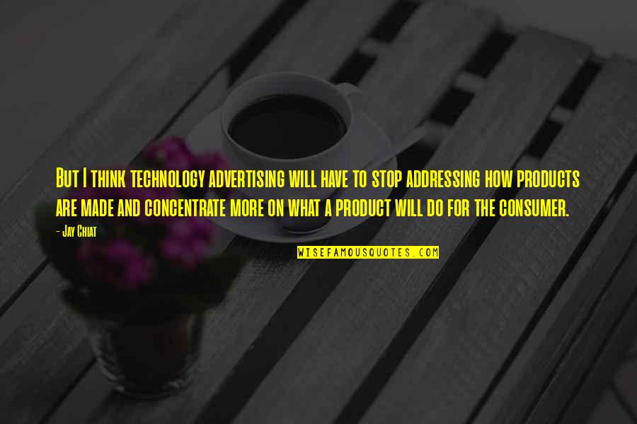 Entrepreneurshi Quotes By Jay Chiat: But I think technology advertising will have to