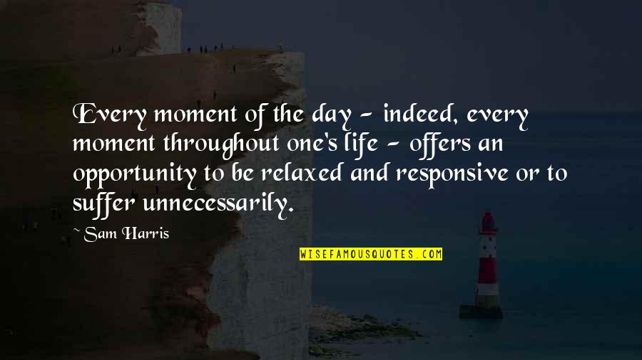 Entsprechend Duden Quotes By Sam Harris: Every moment of the day - indeed, every