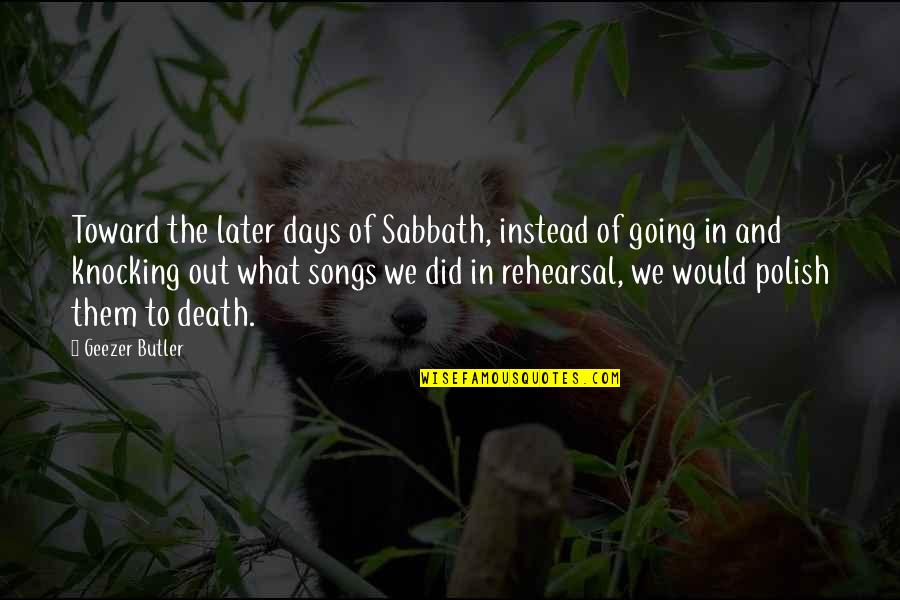 Envisages Mean In Urdu Quotes By Geezer Butler: Toward the later days of Sabbath, instead of