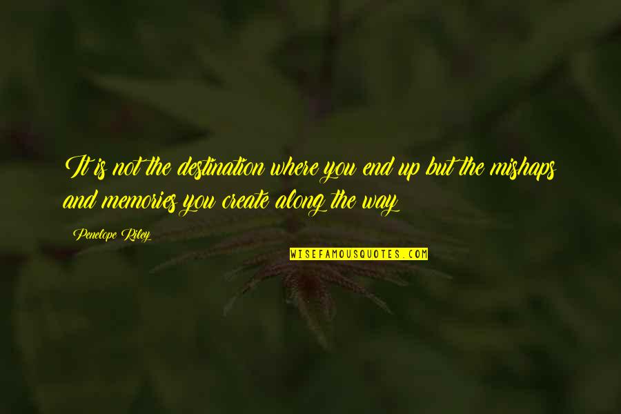 Epal Na Ex Quotes By Penelope Riley: It is not the destination where you end