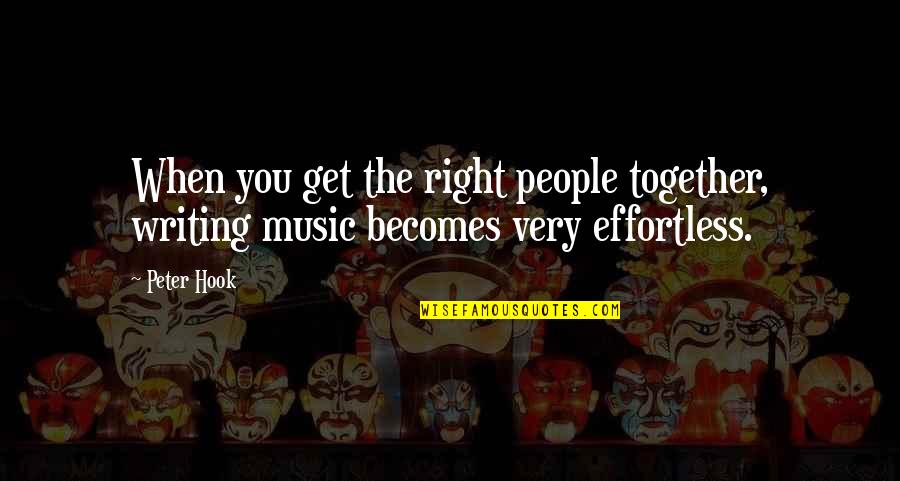 Epic Stories Quotes By Peter Hook: When you get the right people together, writing