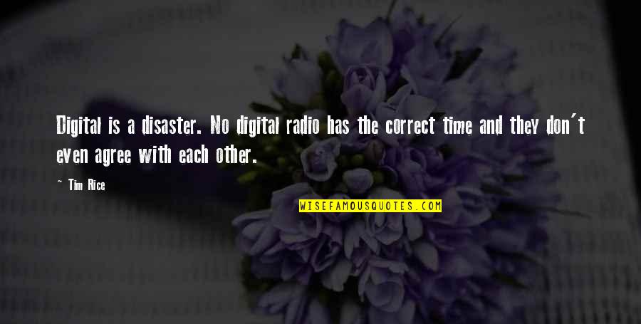 Epicness Sparta Quotes By Tim Rice: Digital is a disaster. No digital radio has