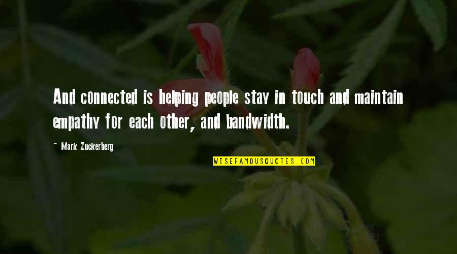 Epiphania Muzvidziwa Quotes By Mark Zuckerberg: And connected is helping people stay in touch
