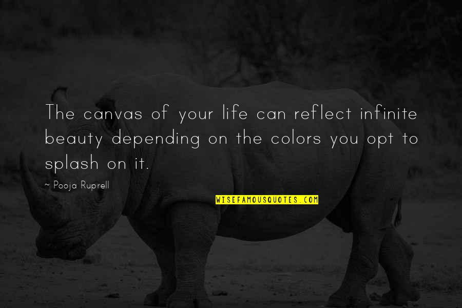 Equalizer Pro Quotes By Pooja Ruprell: The canvas of your life can reflect infinite