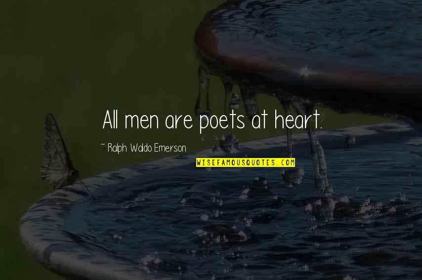 Equalled Synonym Quotes By Ralph Waldo Emerson: All men are poets at heart.