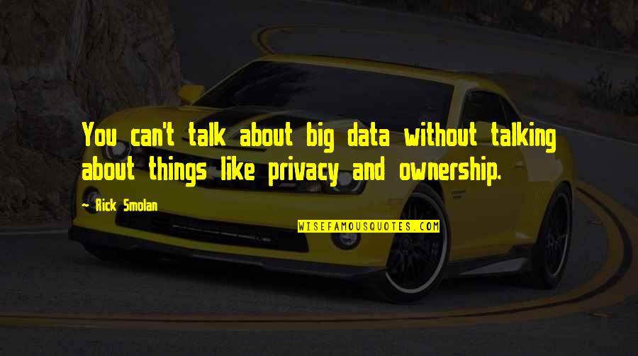 Equivocada Sinonimo Quotes By Rick Smolan: You can't talk about big data without talking