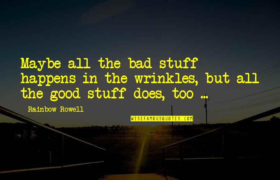 Erin Cummings Quotes By Rainbow Rowell: Maybe all the bad stuff happens in the