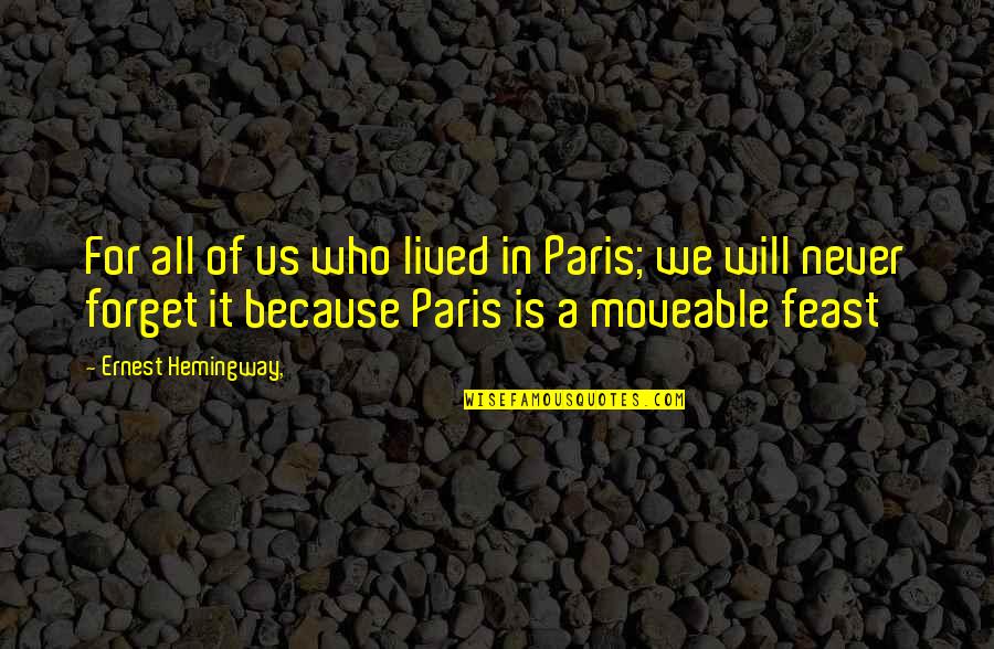 Ernest Hemingway Paris Quotes By Ernest Hemingway,: For all of us who lived in Paris;