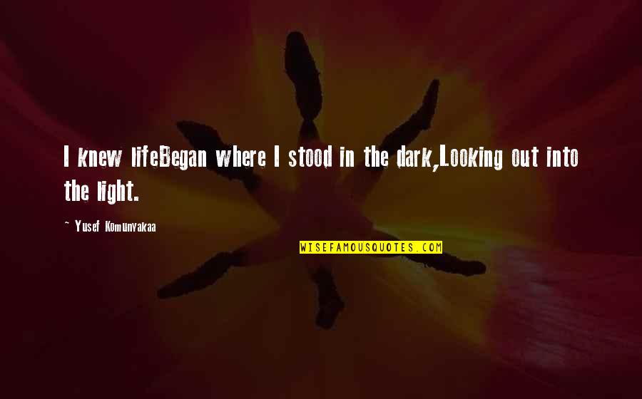 Erwin Panofsky Quotes By Yusef Komunyakaa: I knew lifeBegan where I stood in the