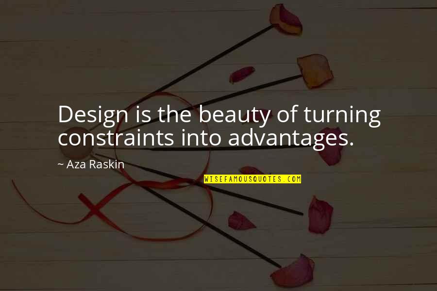 Erwischen In English Quotes By Aza Raskin: Design is the beauty of turning constraints into