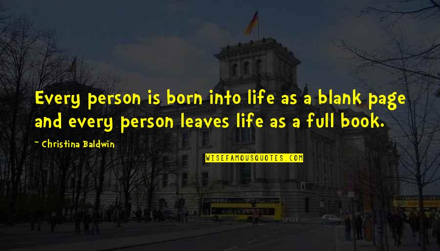 Escandar Quotes By Christina Baldwin: Every person is born into life as a