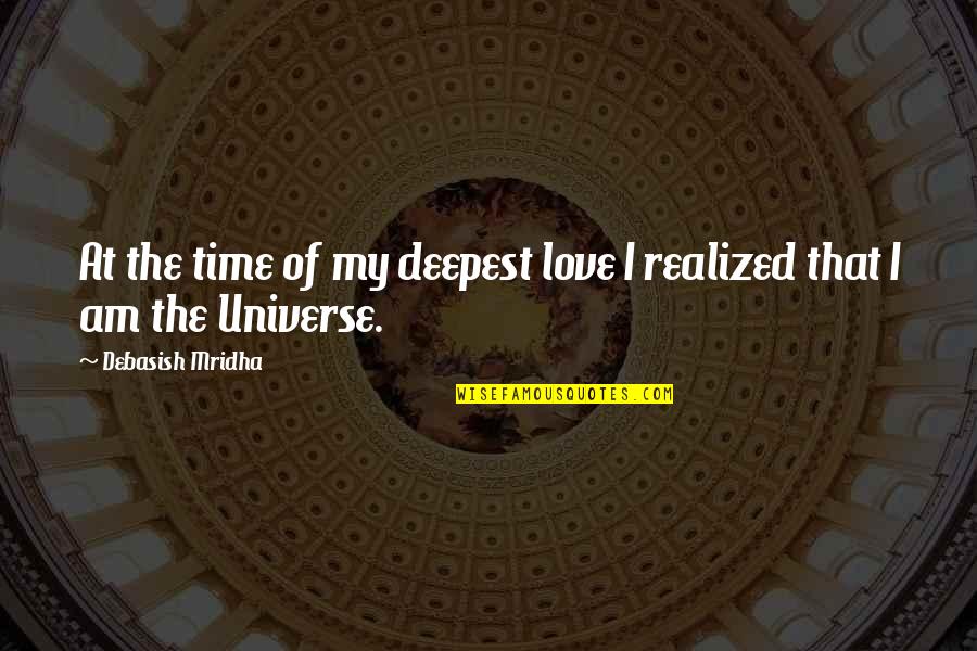 Escapers Group Quotes By Debasish Mridha: At the time of my deepest love I