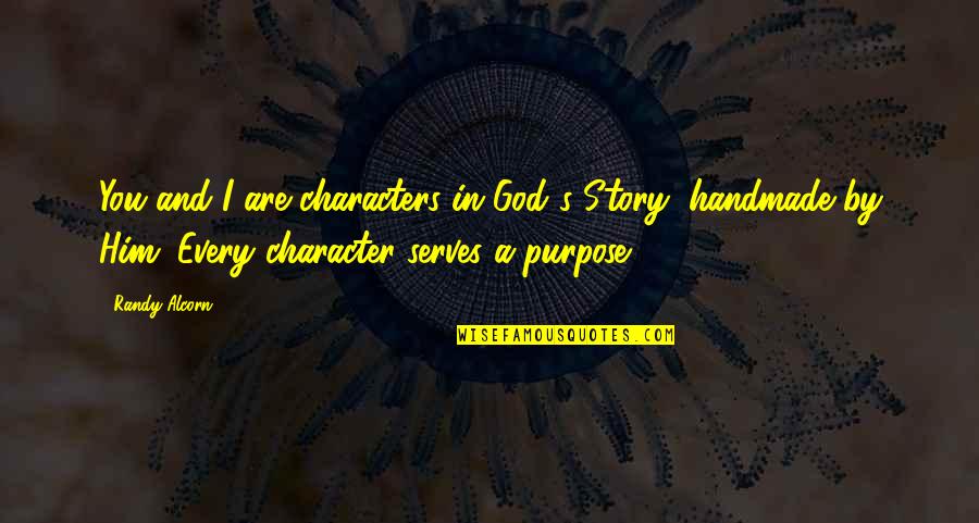 Escarabajos Chinos Quotes By Randy Alcorn: You and I are characters in God's Story,