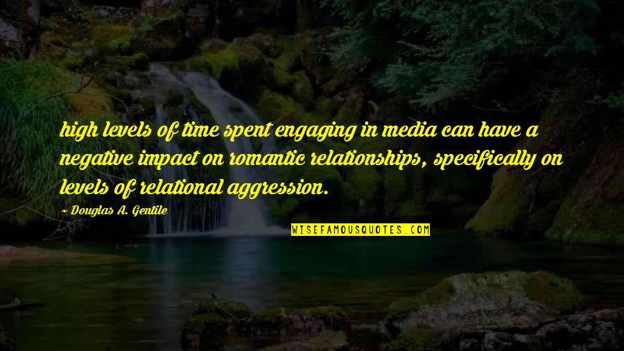 Escasez De Alimentos Quotes By Douglas A. Gentile: high levels of time spent engaging in media