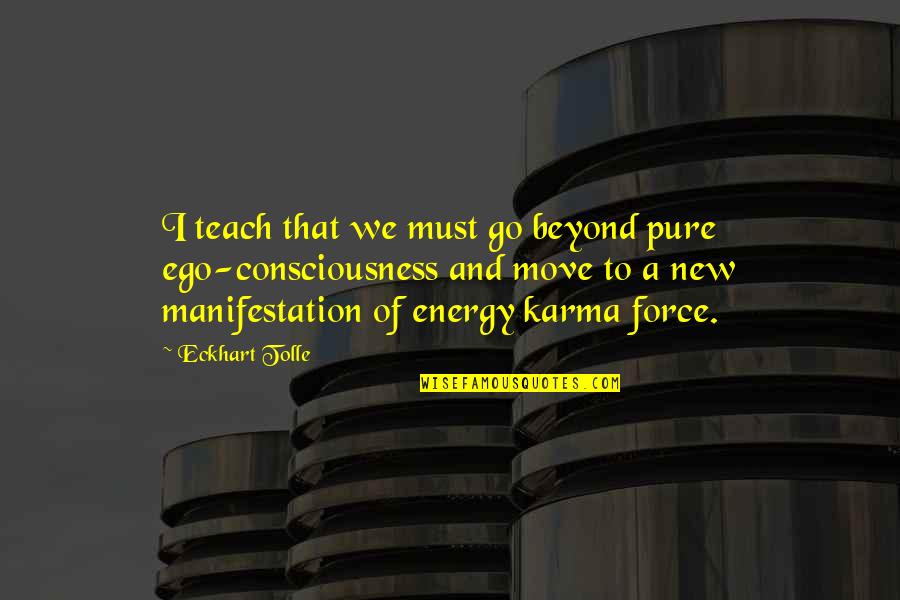 Eschatological Hope Quotes By Eckhart Tolle: I teach that we must go beyond pure