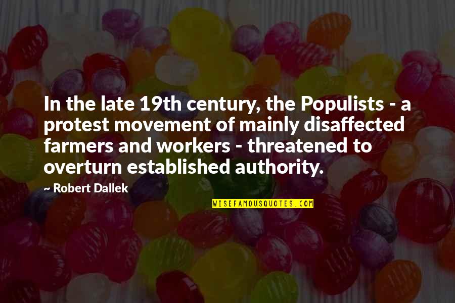 Eschborn Rathaus Quotes By Robert Dallek: In the late 19th century, the Populists -