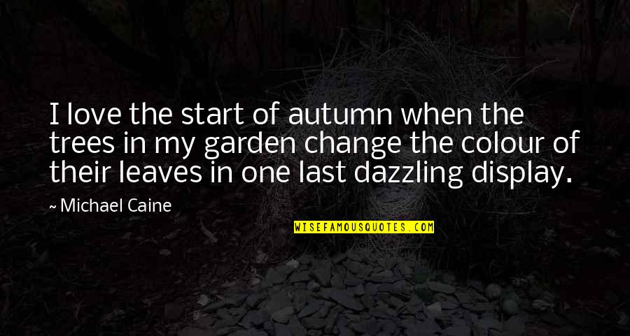 Eschew Crossword Quotes By Michael Caine: I love the start of autumn when the