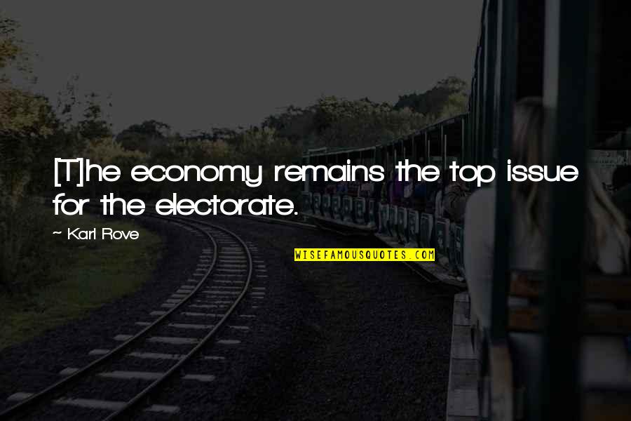 Esencias De Perfume Quotes By Karl Rove: [T]he economy remains the top issue for the