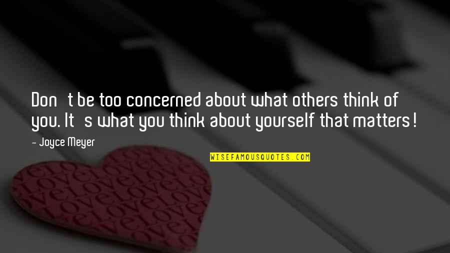 Especialmente Para Quotes By Joyce Meyer: Don't be too concerned about what others think