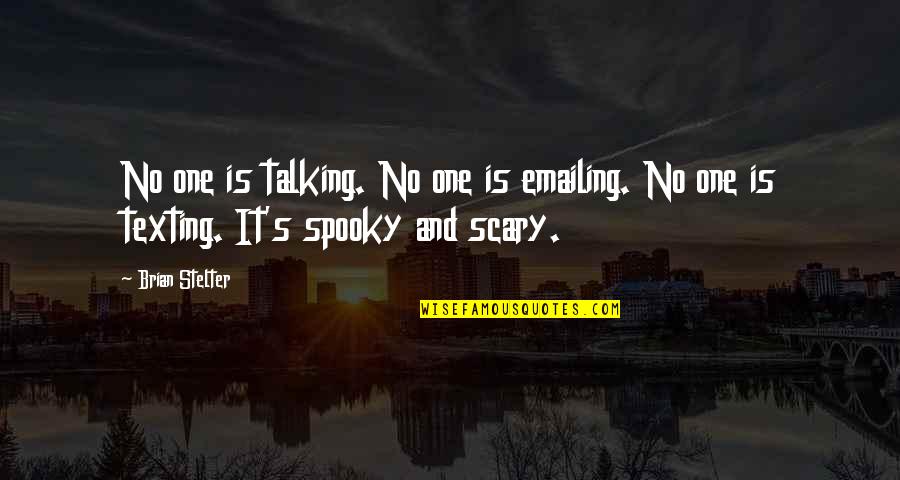 Essell Trades Quotes By Brian Stelter: No one is talking. No one is emailing.