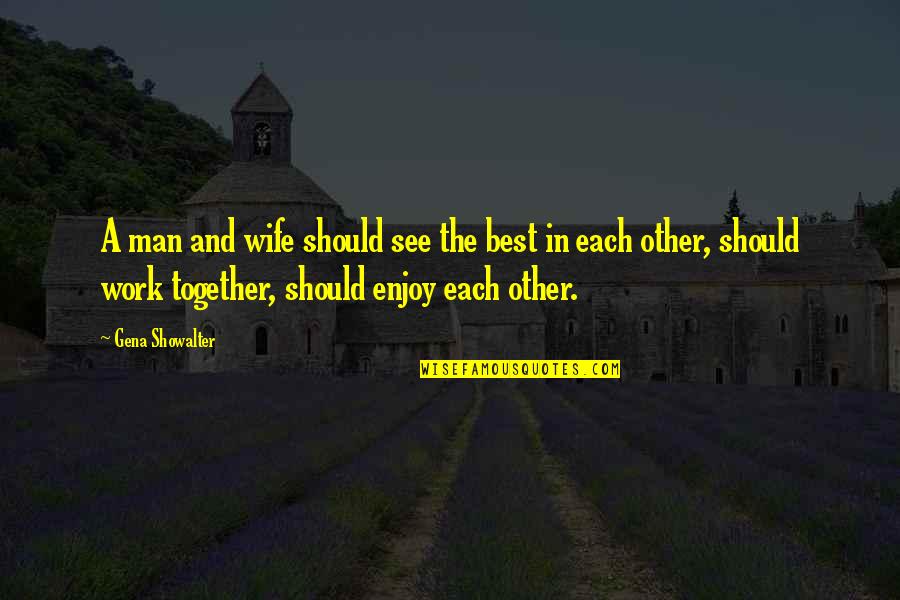 Estallar Quotes By Gena Showalter: A man and wife should see the best