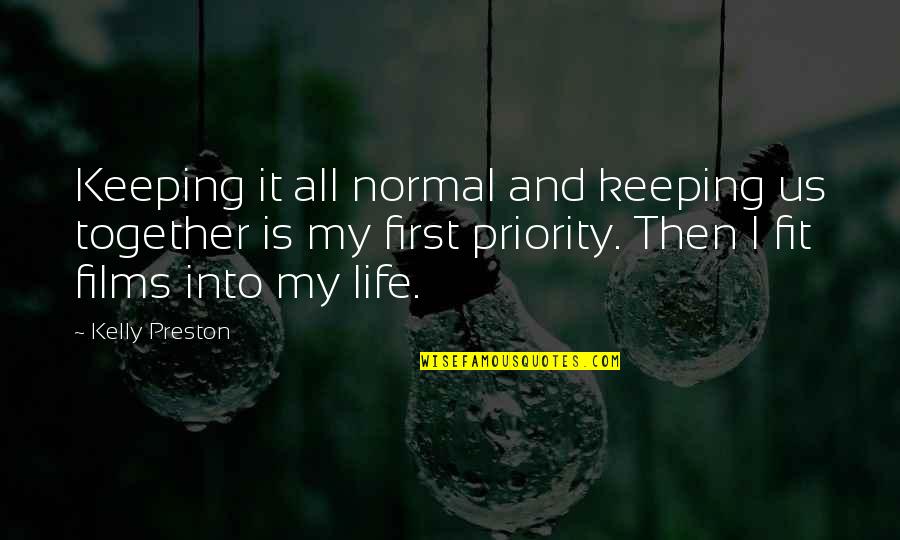 Estudantes Quotes By Kelly Preston: Keeping it all normal and keeping us together