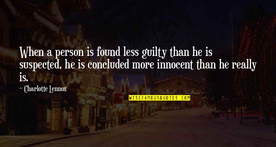 Eternelles Quotes By Charlotte Lennox: When a person is found less guilty than