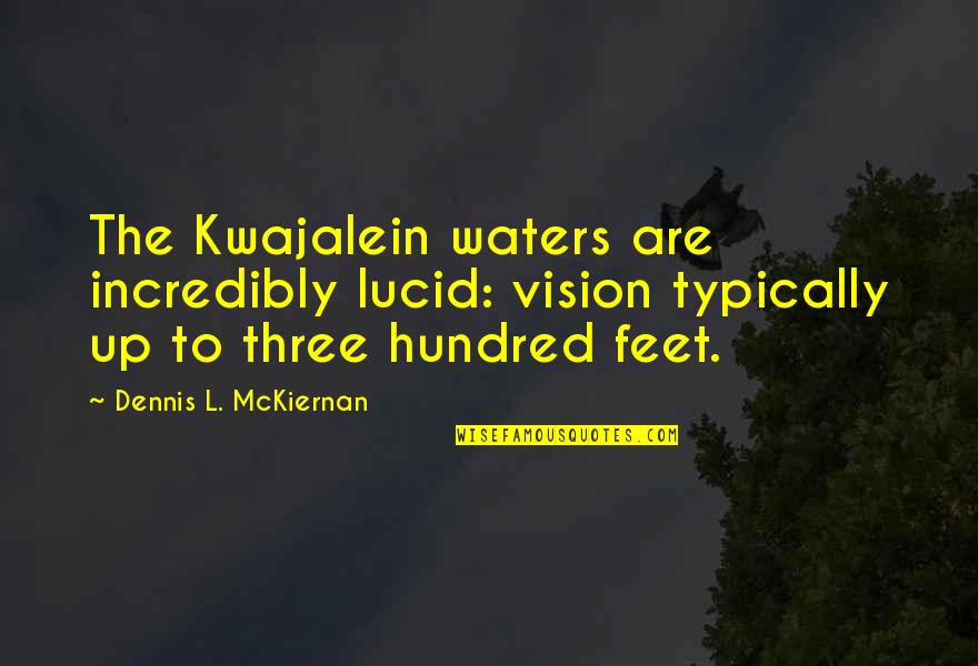 Eternelles Quotes By Dennis L. McKiernan: The Kwajalein waters are incredibly lucid: vision typically