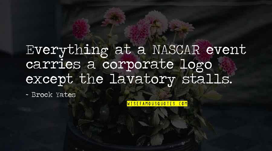 Ethan Zobelle Quotes By Brock Yates: Everything at a NASCAR event carries a corporate