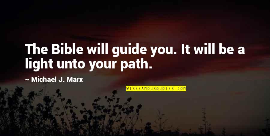 Ethics In The Bible Quotes By Michael J. Marx: The Bible will guide you. It will be