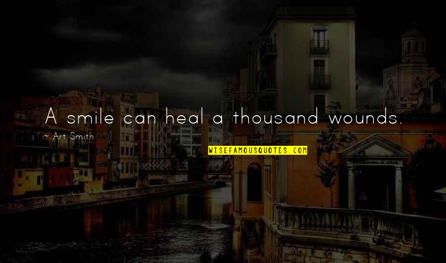 Ettetc Quotes By Art Smith: A smile can heal a thousand wounds.