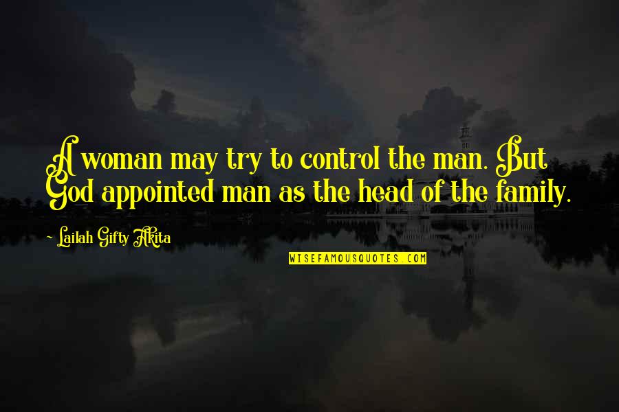 Eulises Alvarado Quotes By Lailah Gifty Akita: A woman may try to control the man.