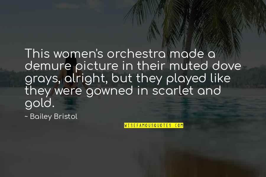 Eumelanin In Animals Quotes By Bailey Bristol: This women's orchestra made a demure picture in