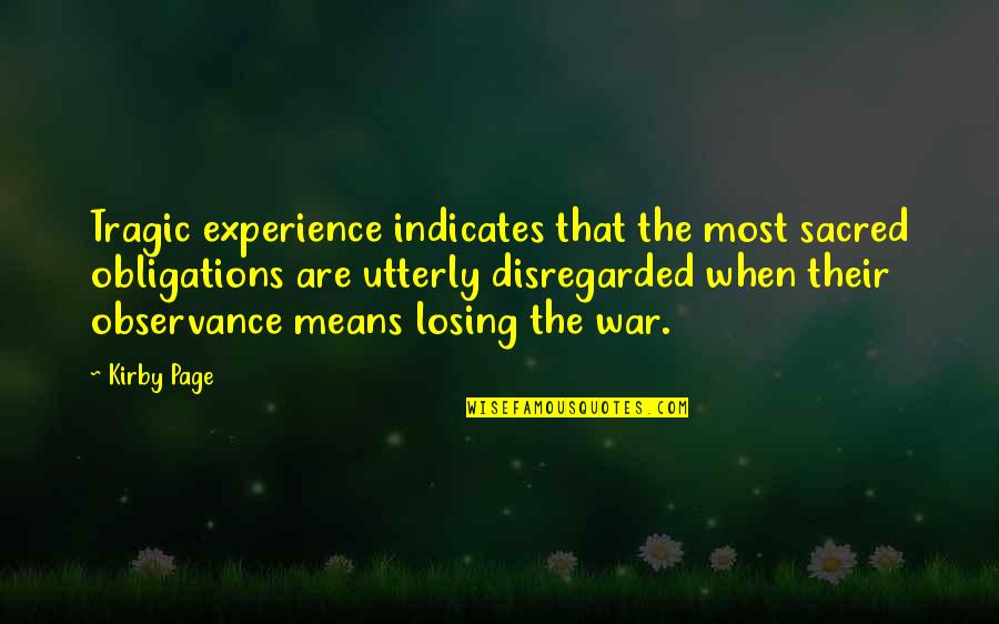 Evangelism Explosion Quotes By Kirby Page: Tragic experience indicates that the most sacred obligations