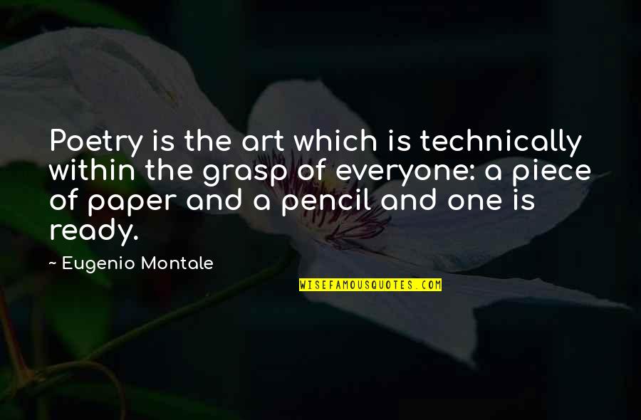 Evelyn Hugo Celia Quotes By Eugenio Montale: Poetry is the art which is technically within