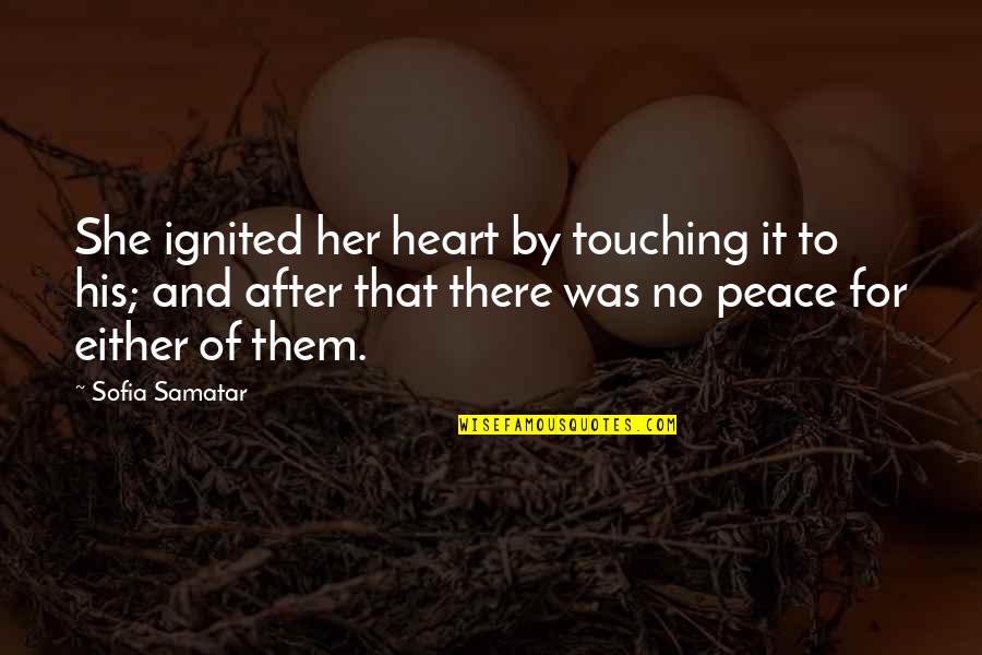 Evening Tea Quotes By Sofia Samatar: She ignited her heart by touching it to