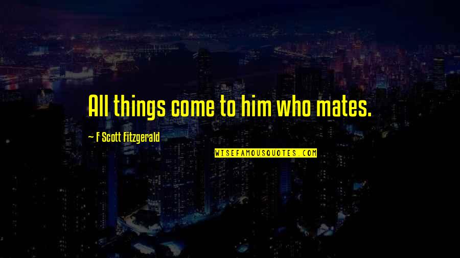 Event Planning Price Quotes By F Scott Fitzgerald: All things come to him who mates.