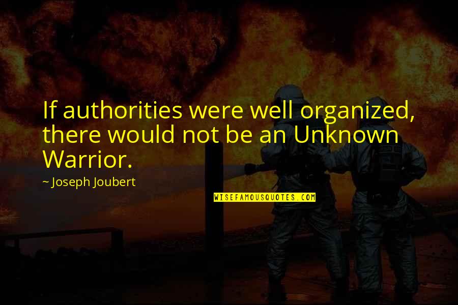Event Planning Price Quotes By Joseph Joubert: If authorities were well organized, there would not