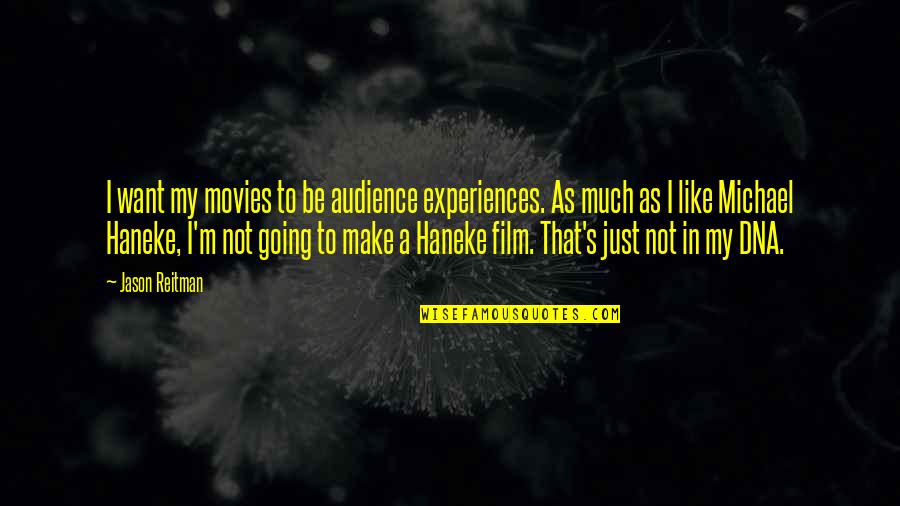 Every Girl Being A Princess Quotes By Jason Reitman: I want my movies to be audience experiences.