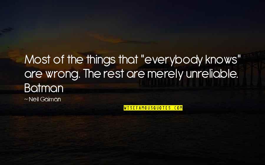 Everybody Knows Everybody Quotes By Neil Gaiman: Most of the things that "everybody knows" are