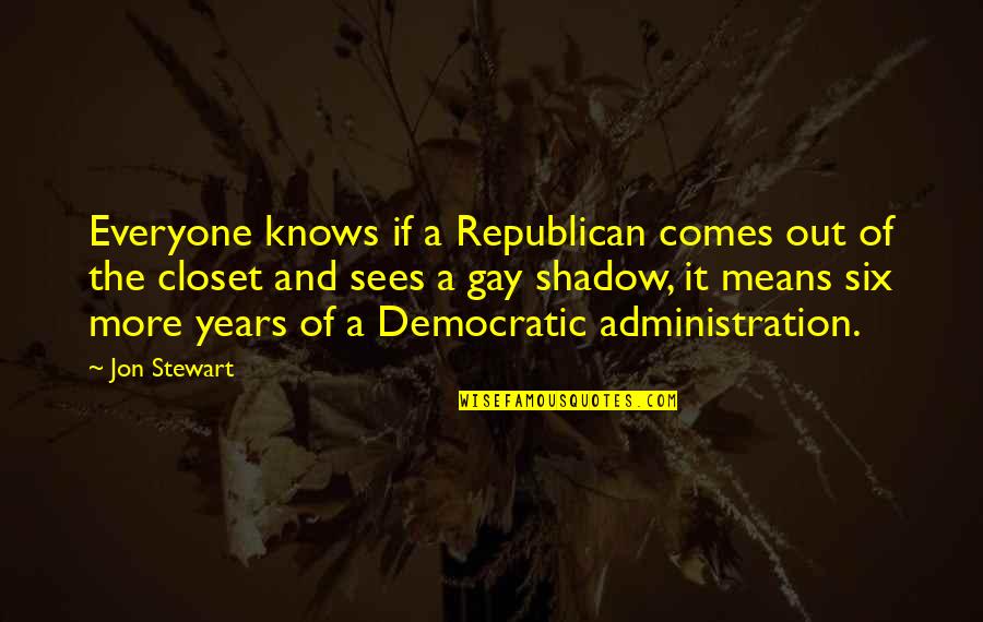 Everyone Is Mean Quotes By Jon Stewart: Everyone knows if a Republican comes out of