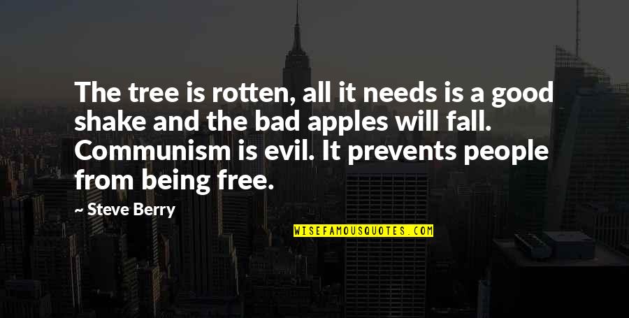 Evil Being Good Quotes By Steve Berry: The tree is rotten, all it needs is