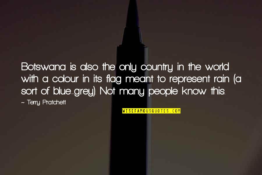 Evil Effects Of War Quotes By Terry Pratchett: Botswana is also the only country in the