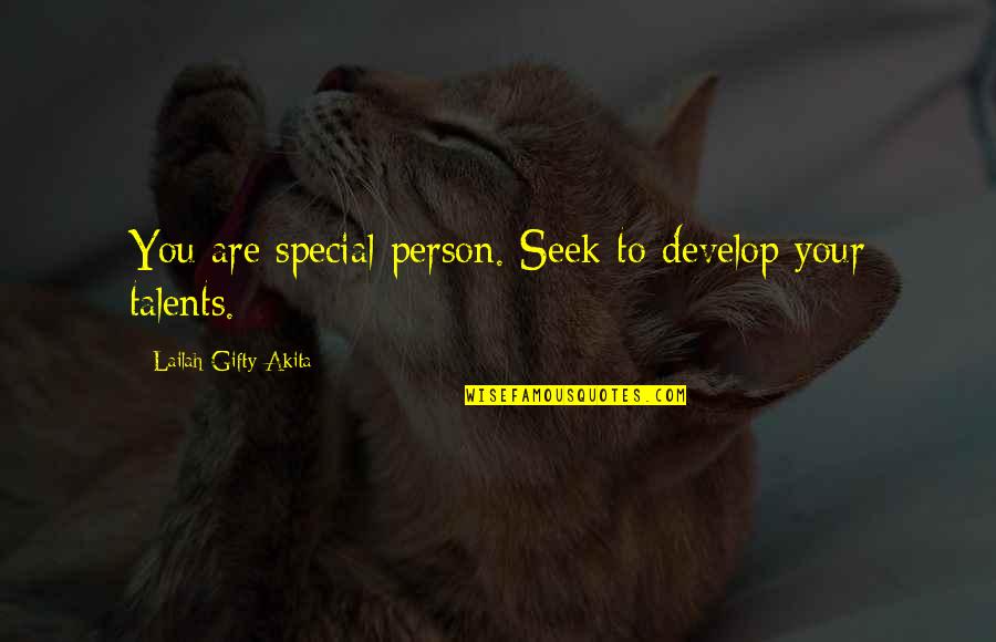 Evodio Velazquez Quotes By Lailah Gifty Akita: You are special person. Seek to develop your