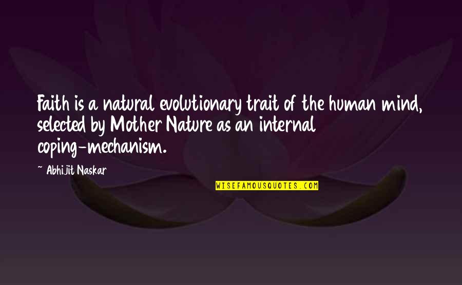 Evolution Of Human Quotes By Abhijit Naskar: Faith is a natural evolutionary trait of the