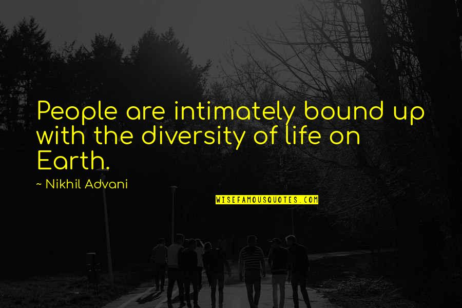 Evolutionized In Spanish Quotes By Nikhil Advani: People are intimately bound up with the diversity