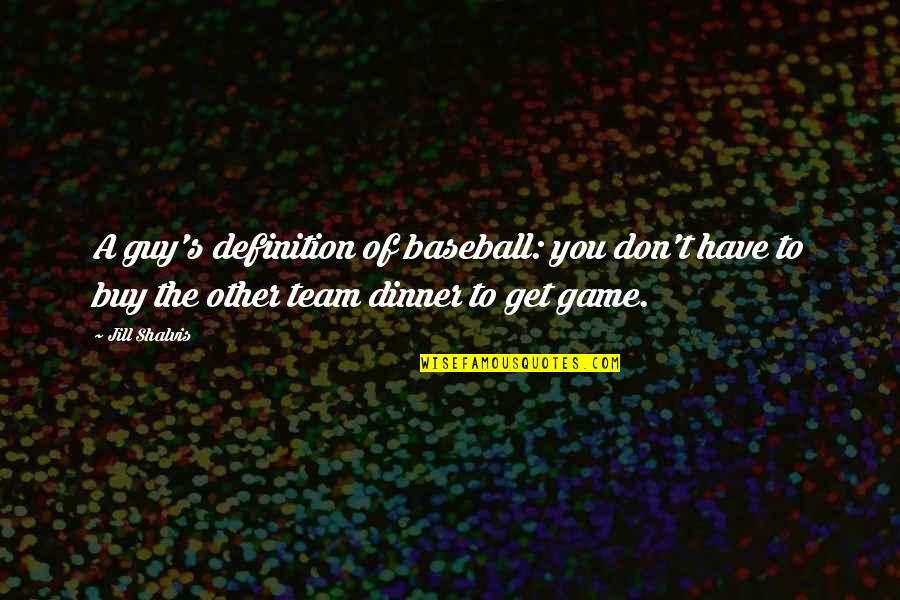 Ex Boyfriend Jerk Quotes By Jill Shalvis: A guy's definition of baseball: you don't have