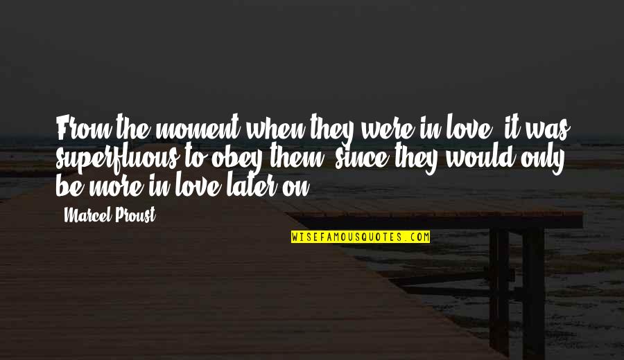 Exam Phobia Quotes By Marcel Proust: From the moment when they were in love,