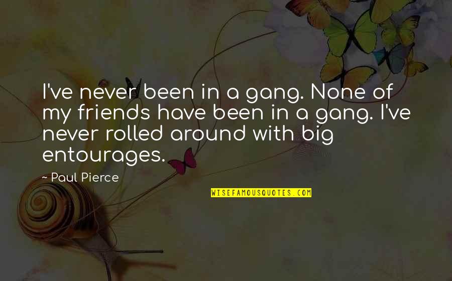 Exam Phobia Quotes By Paul Pierce: I've never been in a gang. None of